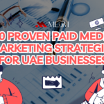 10 Proven Paid Media Marketing Strategies for UAE Businesses